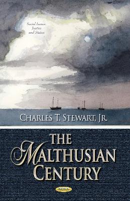 Malthusian Century - Stewart, Charles T, Jr.