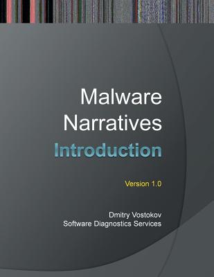 Malware Narratives: An Introduction - Software Diagnostics Services, and Vostokov, Dmitry