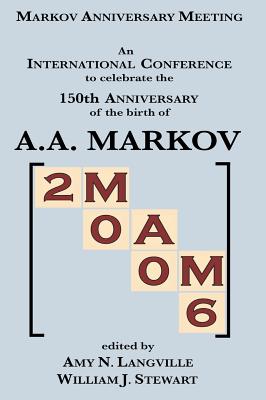 Mam 2006: Markov Anniversary Meeting - Langville, Amy N (Editor), and Stewart, William J (Editor)