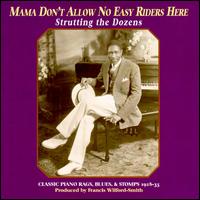 Mama Don't Allow No Easy Riders Here: Strutting Dozens - Rags Blues Stomps 1923-1936 - Various Artists