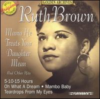 Mama He Treats Your Daughter Mean & Other Favorites - Ruth Brown