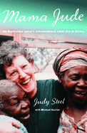 Mama Jude: An Australian Nurse's Extraordinary Other Life in Africa