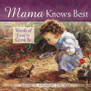 Mama Knows Best: Words of Love to Grow by