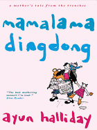 Mama Lama Ding Dong: A mother's tales from the trenches