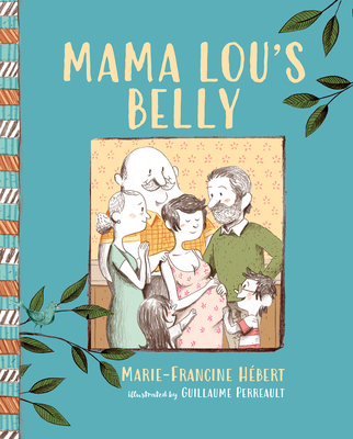 Mama Lou's Belly - Hbert, Marie-Francine, and Simard, Charles (Translated by)