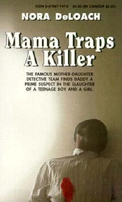Mama Traps a Killer - Deloach, Norah