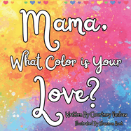 Mama, What Color is Your Love?