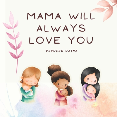Mama Will Always Love You - Caina, Vercess