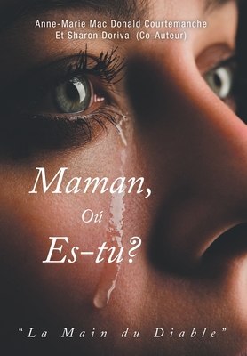 Maman, O es-tu?: La Main du Diable - Mac Courtemanche, Anne-Marie Donald, and Dorival, Sharon