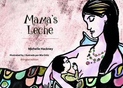 Mama'S Leche: (Family and World Health) (English and Spanish Edition) - Hackney, Michelle