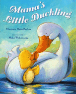 Mama's Little Duckling - Parker, Marjorie