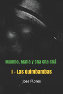 Mambo, Mafia Y Cha Cha Ch: Las Quimbambas