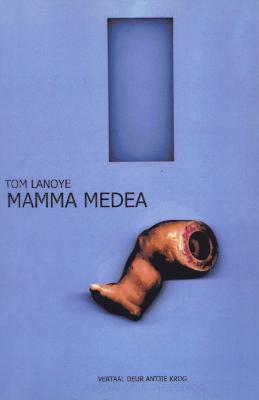 Mamma Medea - Lanoye, Tom