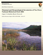 Mammal and Herpetological Inventories of Nez Perce National Historical Park 2002: Upper Columbia Basin Network: Natural Resource Report NPS/UCBN/NRR?2010/179