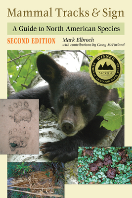 Mammal Tracks & Sign: A Guide to North American Species - Elbroch, Mark, and McFarland, Casey