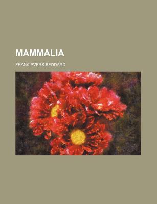 Mammalia - Beddard, Frank Evers