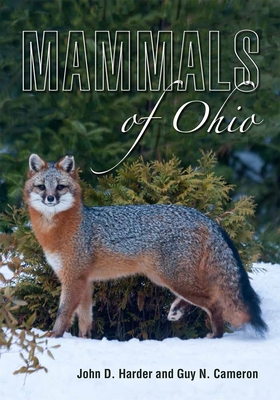 Mammals of Ohio - Harder, John D, and Cameron, Guy N