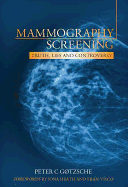 Mammography Screening: Truth, Lies and Controversy