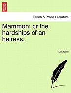 Mammon; Or the Hardships of an Heiress