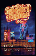 Mammon's Kingdom: An Essay on Britain, Now