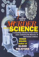 Mammoth Book of Murder and Science: Cases Cracked by Forensic Science