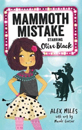 Mammoth Mistake, Starring Olive Black