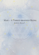 Man--a Three-Brained Being - Buzzell, Keith A.