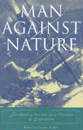 Man Against Nature: Firsthand Accounts of Adventure and Exploration