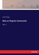 Man an Organic Community: Vol. 1