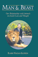 Man and Beast: Our Relationships with Animals in Jewish Law and Thought
