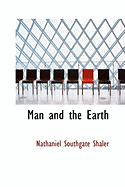 Man and the Earth - Shaler, Nathaniel Southgate