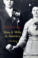 Man and Wife in America: A History
