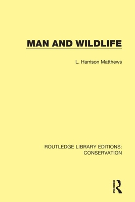 Man and Wildlife - Harrison Matthews, L