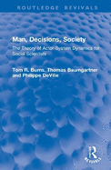 Man, Decisions, Society: The Theory of Actor-System Dynamics for Social Scientists
