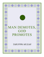 Man Demotes, God Promotes