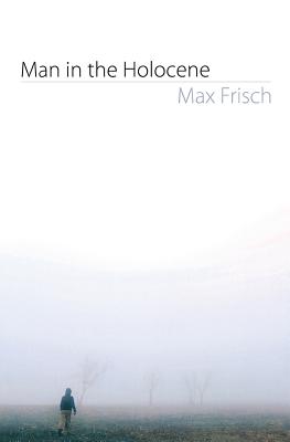 Man in the Holocene - Frisch, Max, and Skelton, Geoffrey (Translated by)