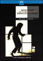 Man in the Mirror: The Michael Jackson Story - Allan Moyle