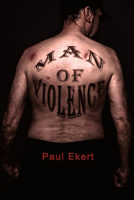 Man of Violence - Ekert, Paul