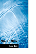 Man or Matter - Lehrs, Ernst