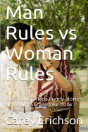 Man Rules Vs Woman Rules: Hilarious Jokes, Great Quotations and Funny Stories