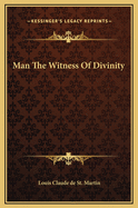 Man the Witness of Divinity