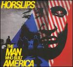 Man Who Built America [Expanded Edition] - Horslips