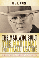 Man Who Built the National Foocb: Joe F. Carr