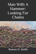 Man With A Hammer: Looking For Chains