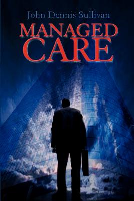 Managed Care - Sullivan, John Dennis