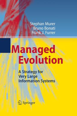 Managed Evolution: A Strategy for Very Large Information Systems - Murer, Stephan, and Bonati, Bruno