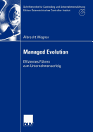 Managed Evolution: Effizientes Fhren Zum Unternehmenserfolg