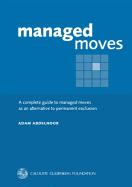 Managed Moves: A Complete Guide to Managed Moves as an Alternative to Permanent Exclusion - Abdelnoor, Adam