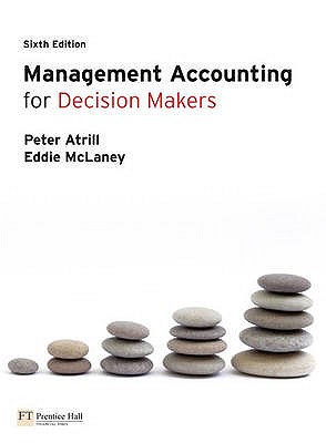 Management Accounting for Decision Makers 6e with MyAccountingLab access card - Atrill, Peter, and McLaney, Eddie