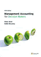 Management Accounting for Decision Makers - Atrill, Peter